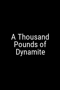 A Thousand Pounds of Dynamite Movie Poster