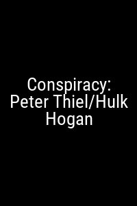 Conspiracy: Peter Thiel/Hulk Hogan Movie Poster