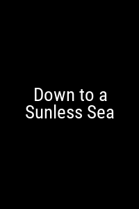 Down to a Sunless Sea Movie Poster