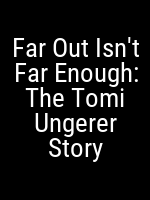 Far Out Isn’t Far Enough: The Tomi Ungerer Story Movie Poster