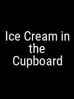 Ice Cream in the Cupboard Movie Poster