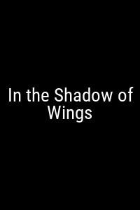 In the Shadow of Wings Movie Poster