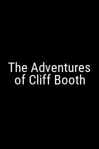 No poster available for The Adventures of Cliff Booth