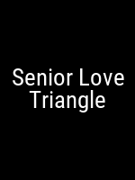 Senior Love Triangle Movie Poster