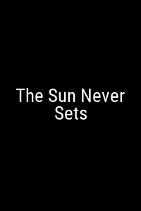 The Sun Never Sets Movie Poster
