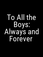To All the Boys: Always and Forever Movie Poster