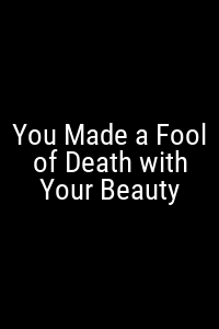 You Made a Fool of Death with Your Beauty Movie Poster