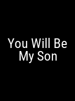 You Will Be My Son Movie Poster